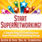 Start SuperNetworking!: 5 Simple Steps to Creating Your Own Personal Networking Group