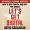 Let's Get Digital: How to Self-Publish, and Why You Should
