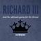 Richard III and the Ultimate Game for the Throne