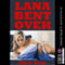 Lana Bent Over: A Tale of Barely Legal Rough Sex with a College Girl: College Girls Bent Over, Book 5