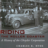 Riding the Roller Coaster: A History of the Chrysler Corporation: Great Lakes Books Series