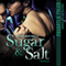 Sugar & Salt: Sugar House, Book 1