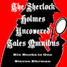 The Sherlock Holmes Uncovered Tales Omnibus
