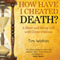 How Have I Cheated Death?: A Short and Merry Life with Cystic Fibrosis