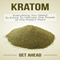 Kratom: Everything You Need to Know to Harness the Power of This Potent Plant