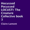 Hocussed Pocussed LOCUST!: The Creature Collective, Book 3