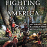 Fighting for America: The Struggle for Mastery in North America, 1519-1871