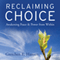 Reclaiming Choice: Awakening Peace and Power from Within