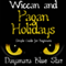 Wiccan and Pagan Holidays