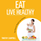 Eat and Live Healthy: The Natural Weight Loss Solution