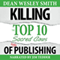 Killing the Top Ten Sacred Cows of Indie Publishing: WMG Writer's Guide, Volume 6