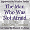 The Man Who Was Not Afraid: Supernatural Fiction Series