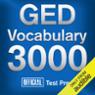 Official GED Vocabulary 3000: Become a True Master of GED Vocabulary - Quickly and Effectively!