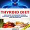 Thyroid Diet 2nd Edition: Easy Guide to Managing Thyroid Symptoms, Losing Weight, Increasing Your Metabolism