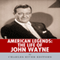 American Legends: The Life of John Wayne