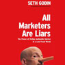 All Marketers Are Liars: The Power of Telling Authentic Stories in a Low-Trust World