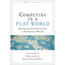 Competing in a Flat World: Building Enterprises for a Borderless World