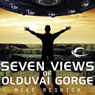 Seven Views of Olduvai Gorge
