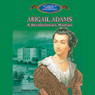 Abigail Adams: A Revolutionary Woman