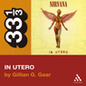 Nirvana's In Utero (33 1/3 Series)