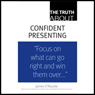 The Truth About Confident Presenting