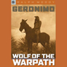 Sterling Biographies: Geronimo: Wolf on the Warpath