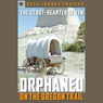 Sterling Point Books: Stout-hearted Seven: Orphaned on the Oregon Trail