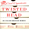 Twisted Head: An Italian American Memoir