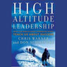 High Altitude Leadership: What the World's Most Forbidding Peaks Teach Us About Success