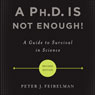 A Ph.D. Is Not Enough!: A Guide to Survival in Science