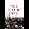 The Pity of War: Explaining World War One