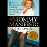 The Mommy Manifesto: How to Use Our Power to Think Big, Break Limitations, and Achieve Success