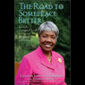 The Road to Someplace Better: From the Segregated South to Harvard Business School and Beyond