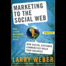 Marketing to the Social Web, Second Edition: How Digital Customer Communities Build Your Business