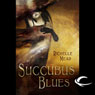 Succubus Blues: Georgina Kincaid, Book 1