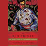 The Red Prince: The Secret Lives of a Habsburg Archduke