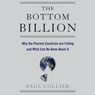 The Bottom Billion: Why the Poorest Countries are Failing and What Can Be Done About It