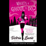 What's a Ghoul to Do?: A Ghost Hunter Mystery