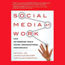 Social Media at Work: How Networking Tools Propel Organizational Performance