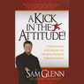 A Kick in the Attitude: Lessons to Re-Energize Your Attitude