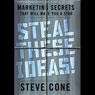 Steal These Ideas: Marketing Secrets That Will Make You a Star