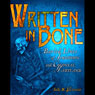 Written in Bone: Buried Lives of Jamestown and Colonial Maryland