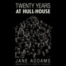 20 Years at Hull House