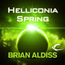 Helliconia Spring: The Helliconia Trilogy, Book 1