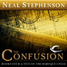 The Confusion: Books Four & Five of The Baroque Cycle