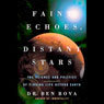 Faint Echoes, Distant Stars: The Science and Politics of Finding Life Beyond Earth