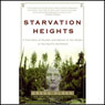 Starvation Heights: A True Story of Murder and Malice in the Woods of the Pacific Northwest
