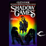 Shadow Games: Chronicles of the Black Company, Book 4