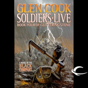 Soldiers Live: Chronicles of the Black Company, Book 10