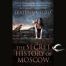 The Secret History of Moscow